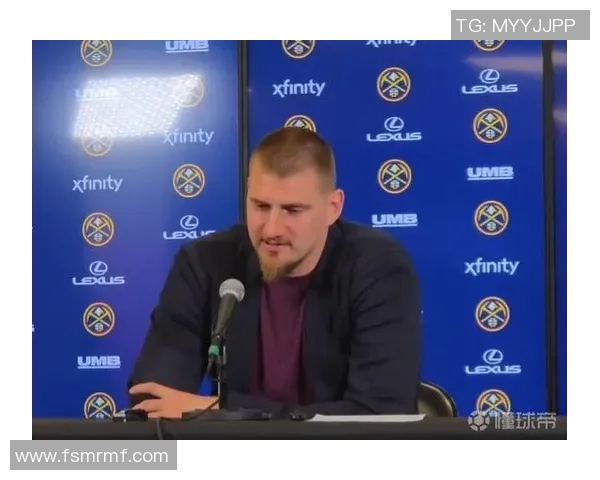 约基奇谈新赛季表现起伏认为不佳时刻也能带来积极影响